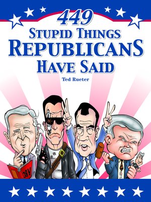 cover image of 449 Stupid Things Republicans Have Said